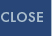 CLOSE